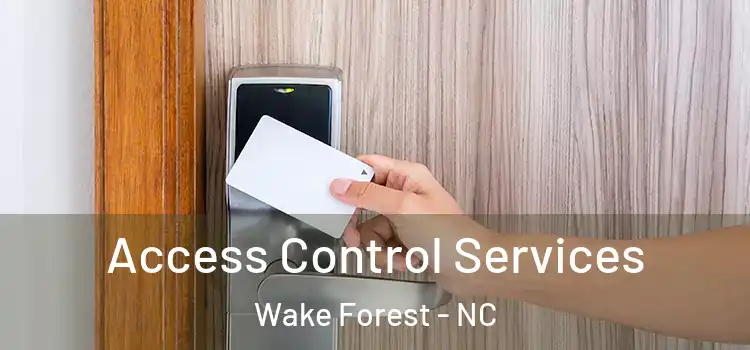 Access Control Services Wake Forest - NC