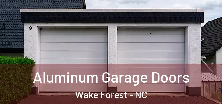  Aluminum Garage Doors Wake Forest - NC