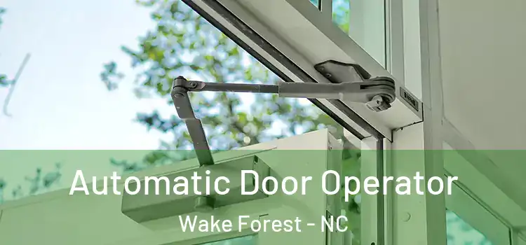 Automatic Door Operator Wake Forest - NC