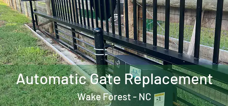 Automatic Gate Replacement Wake Forest - NC