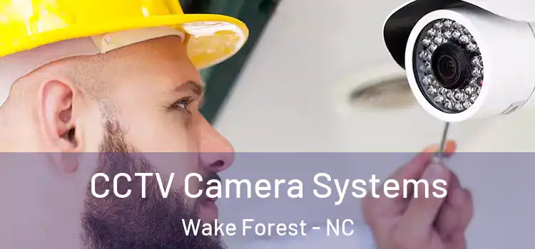 CCTV Camera Systems Wake Forest - NC