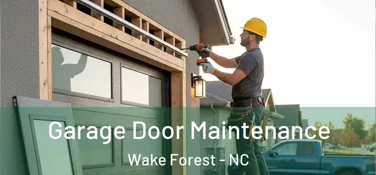  Garage Door Maintenance Wake Forest - NC