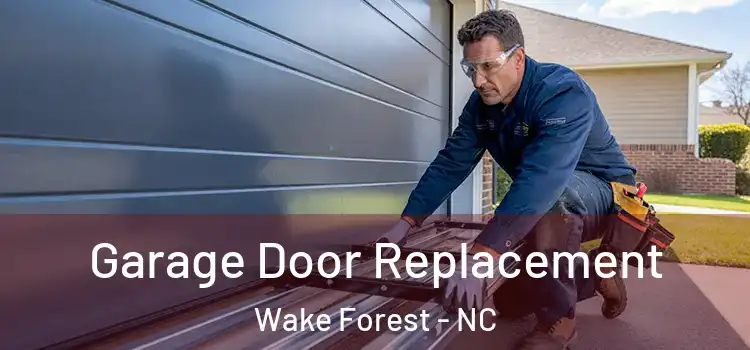  Garage Door Replacement Wake Forest - NC