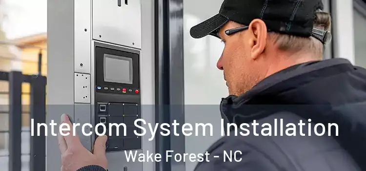 Intercom System Installation Wake Forest - NC