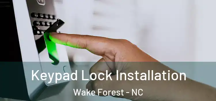 Keypad Lock Installation Wake Forest - NC