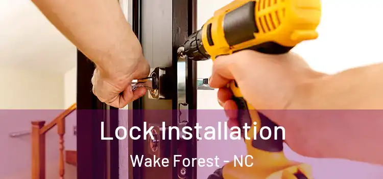 Lock Installation Wake Forest - NC