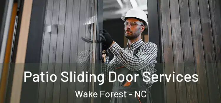  Patio Sliding Door Services Wake Forest - NC