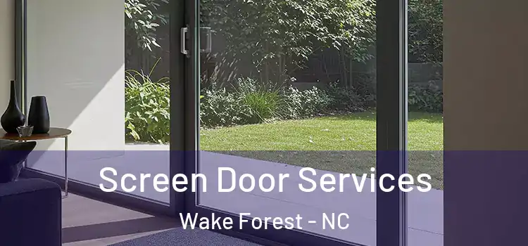 Screen Door Services Wake Forest - NC