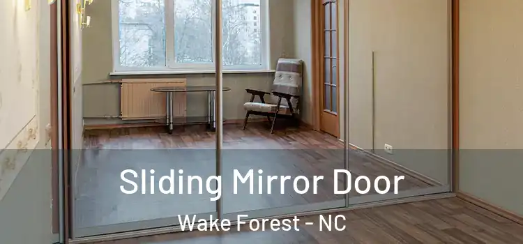  Sliding Mirror Door Wake Forest - NC
