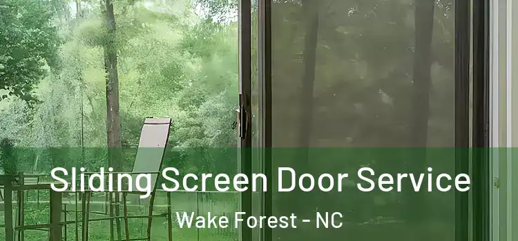  Sliding Screen Door Service Wake Forest - NC
