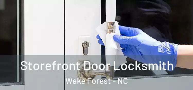 Storefront Door Locksmith Wake Forest - NC