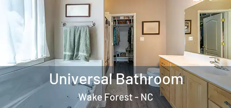 Universal Bathroom Wake Forest - NC